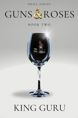 Guns & Roses: Book Two by Guru, King