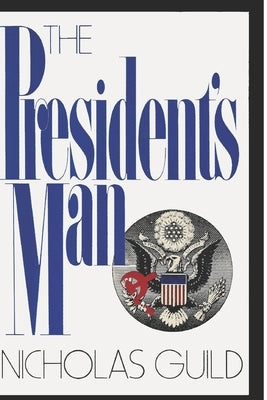 The President's Man by Guild, Nicholas