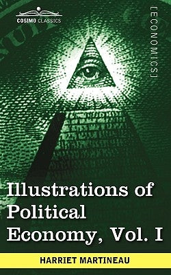 Illustrations of Political Economy, Vol. I (in 9 Volumes) by Martineau, Harriet