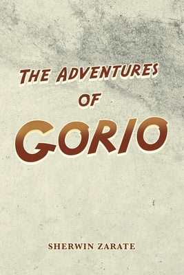 The Adventures of Gorio: Archangel Gabriel Academy by Zarate, Sherwin
