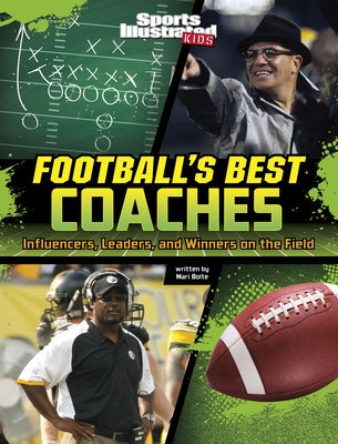 Football's Best Coaches: Influencers, Leaders, and Winners on the Field by Bolte, Mari
