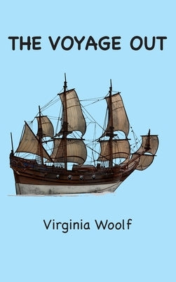 The Voyage Out by Woolf, Virginia