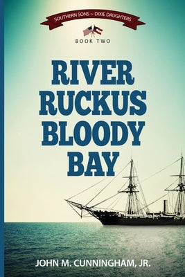 River Ruckus, Bloody Bay by Cunningham Jr, John M., Jr.