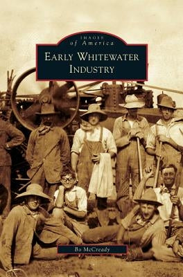 Early Whitewater Industry by McCready, Bo