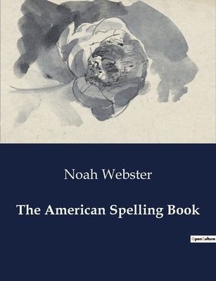 The American Spelling Book by Webster, Noah