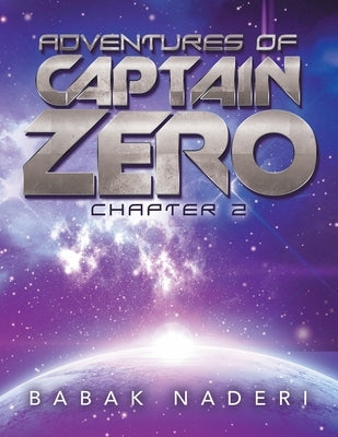 Adventures of Captain Zero: Chapter 2 by Naderi, Babak
