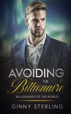 Avoiding the Billionaire by Sterling, Ginny