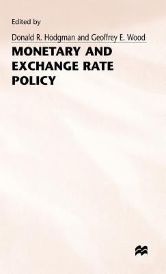 Monetary and Exchange Rate Policy by Hodgman, Donald R.