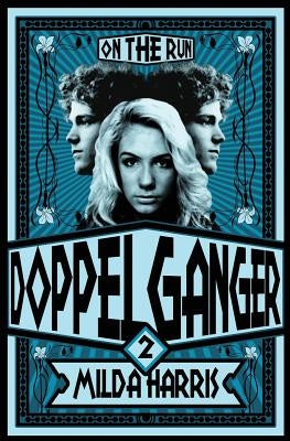 Doppelganger 2: On the Run by Harris, Milda Stase