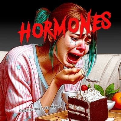 Hormones Coloring Book for Adults: Women and Girl Portraits Coloring Book - funny Coloring Book for Teenager Girls by Publishing, Monsoon