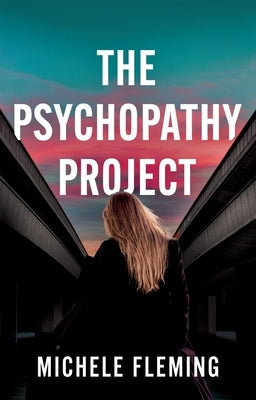 The Psychopathy Project by Fleming, Michele