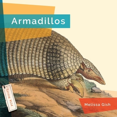 Armadillos by Gish, Melissa