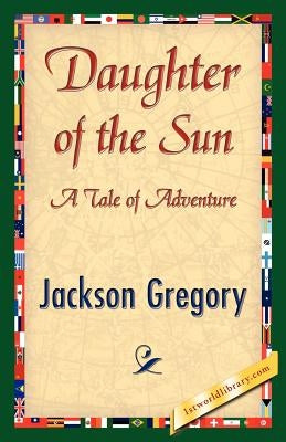 Daughter of the Sun by Gregory, Jackson