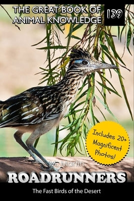 Roadrunners: The Fast Birds of the Desert by Martin, M.