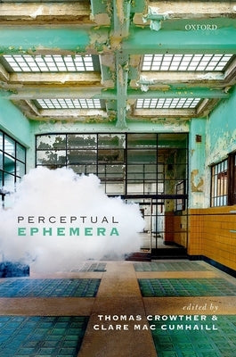 Perceptual Ephemera by Crowther, Thomas