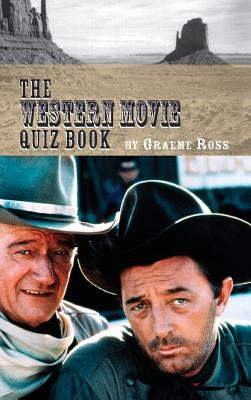 The Western Movie Quiz Book (hardback) by Ross, Graeme