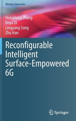 Reconfigurable Intelligent Surface-Empowered 6g by Zhang, Hongliang