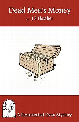 Dead Men's Money by Fletcher, J. S.