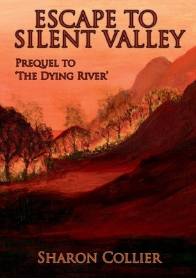Escape to Silent Valley by Collier, Sharon