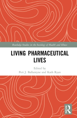 Living Pharmaceutical Lives by Ballantyne, Peri