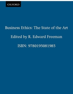 Business Ethics: The State of the Art by Freeman, R. Edward