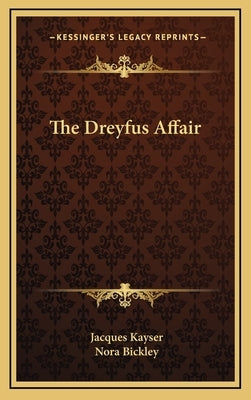 The Dreyfus Affair by Kayser, Jacques