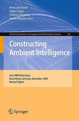 Constructing Ambient Intelligence by Gerhäuser, Heinz