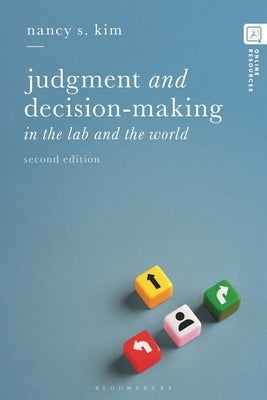 Judgment and Decision-Making: In the Lab and the World by Kim, Nancy S.