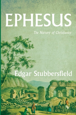 Ephesus by Stubbersfield, Edgar