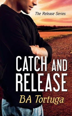 Catch and Release by Tortuga, Ba