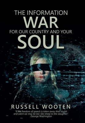 The Information War for Our Country and Your Soul by Wooten, Russell