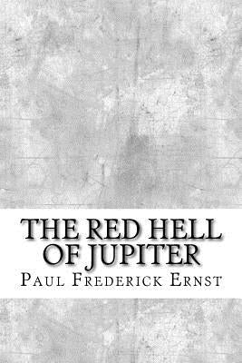 The Red Hell of Jupiter by Ernst, Paul Frederick