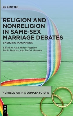 Religion and Nonreligion in Same Sex Marriage Debates by Vaggione, Juan Marco
