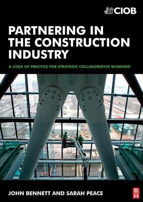 Partnering in the Construction Industry by Bennett, John