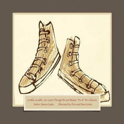 Scribble, Scrabble. Let's Learn Through Art and Rhyme!: "Pre-School" Art Collection Series One by Cardia, Drew