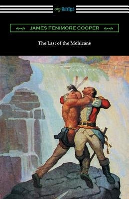 The Last of the Mohicans (with and Introduction and Notes by John B. Dunbar) by Cooper, James Fenimore