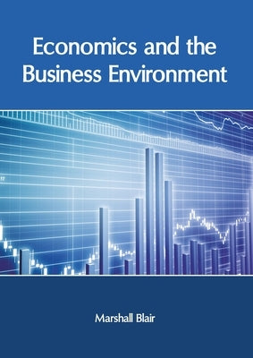 Economics and the Business Environment by Blair, Marshall