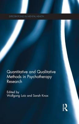 Quantitative and Qualitative Methods in Psychotherapy Research by Lutz, Wolfgang