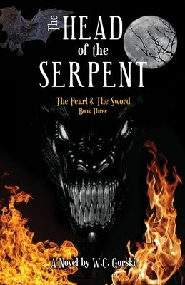 The Head of the Serpent: The Pearl & The Sword by Gorski, W. C.