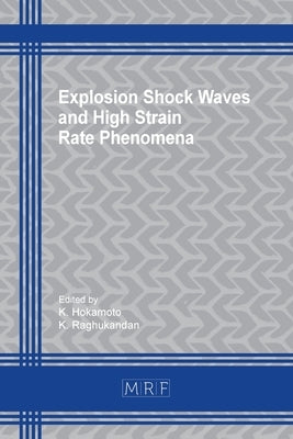 Explosion Shock Waves and High Strain Rate Phenomena by Hokamoto, K.