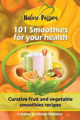 101 Smoothies for Your Health by Rebiere, Cristina