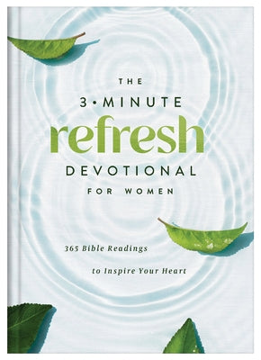 The 3-Minute Refresh Devotional for Women: 365 Bible Readings to Inspire Your Heart by Compiled by Barbour Staff