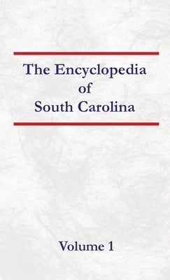 Encyclopedia of South Carolina Volume 1 by Capace, Nancy