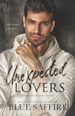 Unexpected Lovers: Work Husband Series by Snow Designs, Natasha