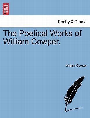 The Poetical Works of William Cowper. by Cowper, William