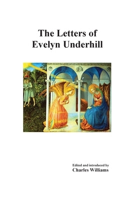 The Letters of Evelyn Underhill by Underhill, Evelyn