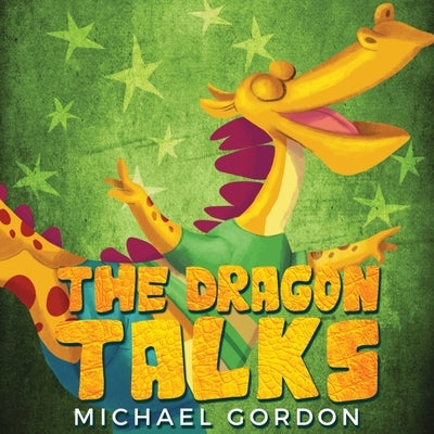 The Dragon Talks by Gordon, Michael