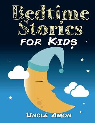 Bedtime Stories for Kids: Bedtime Stories, Fun Activities, and Coloring Book! by Amon, Uncle