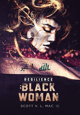 Resilience of a Black Woman by Mac, Scott V. L.