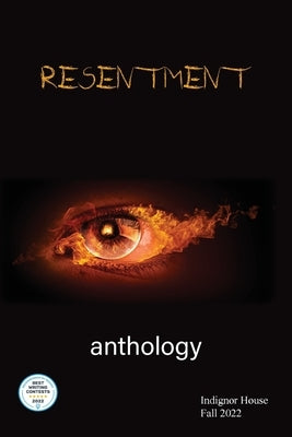 Resentment: Indignor House Anthology 2022 by House, Indignor